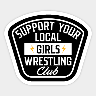 Support your local girls wrestling club Sticker